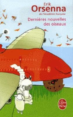 Dernieres nouvelles des oiseaux - Erik Orsenna