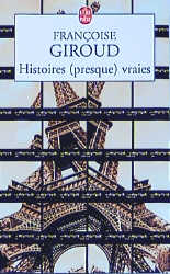 Histoires (presque) vraies - Françoise Giroud