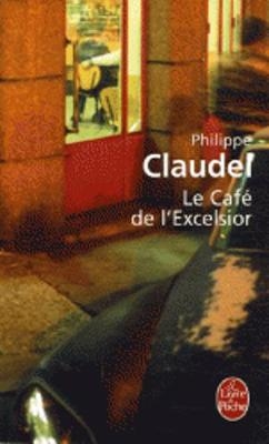 Le cafe de l'Excelsior - Philippe Claudel