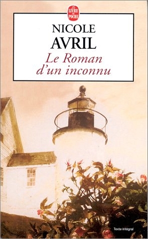 Le Roman d'un inconnu - Nicole Avril