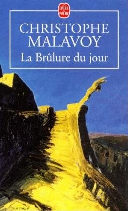 La Brulure du jour - Christophe Malavoy