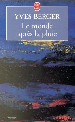 Le Monde apres la pluie - Yves Berger