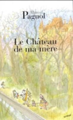 Le chateau de ma mere - Marcel Pagnol