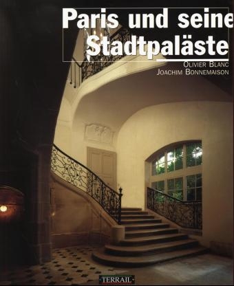 Paris und seine Stadtpaläste - Olivier Blanc, Joachim Bonnemaison