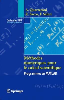 Ma(c)Thodes Numa(c)Riques Pour Le Calcul Scientifique - Professor of Mathematics Alfio Quarteroni, Riccardo Sacco, Fausto Saleri