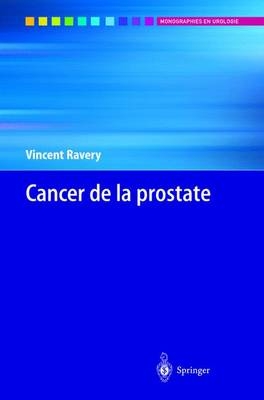 Cancer de La Prostate - Vincent Ravery