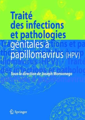 Traité Des Infections Et Pathologies Génitales À Papillomavirus - 