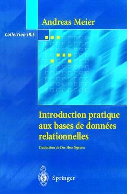 Introduction Pratique Aux Bases de Donn Es Relationnelles - Andreas Meier