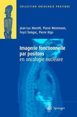 Imagerie fonctionnelle par positons en oncologie nucléaire - 