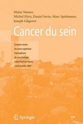 Cancer Du Sein - Moise Namer, Michel Hery, Daniel Serin, Marc Spielmann, Joseph Gligorov