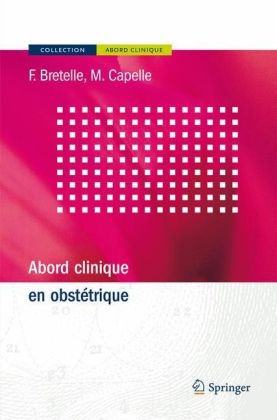 Abord Clinique En Obstétrique - Florence Bretelle, Marianne Capelle