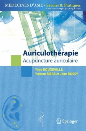 Auriculotherapie - Yves Rouxeville, Yunsan Meas, Jean Bossy