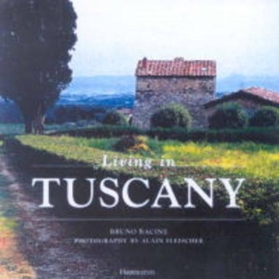 Living in Tuscany - Bruno Racine