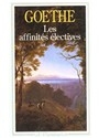 Les affinites electives - Johann Wolfgang von Goethe