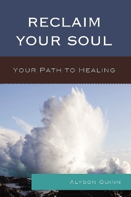 Reclaim Your Soul - Alyson Quinn