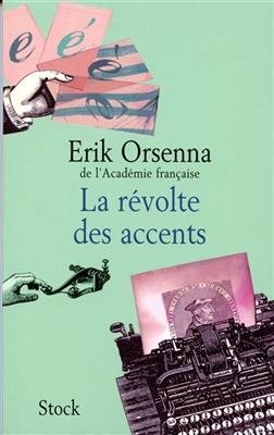 La révolte des accents - Érik Orsenna