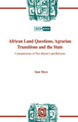 African Land Questions, Agrarian Transitions and the State - Sam Moyo