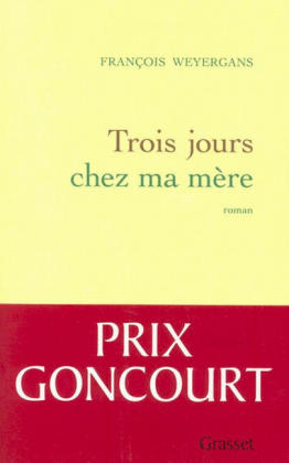 Trois jours chez ma mere. Drei Tage bei meiner Mutter; französische Ausgabe - Francois Weyergans