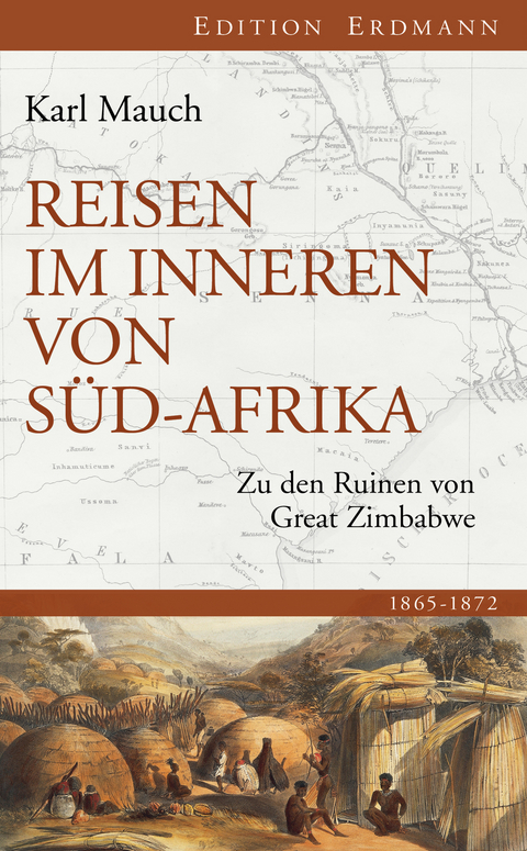 Reisen im Inneren von Südafrika - Karl Mauch