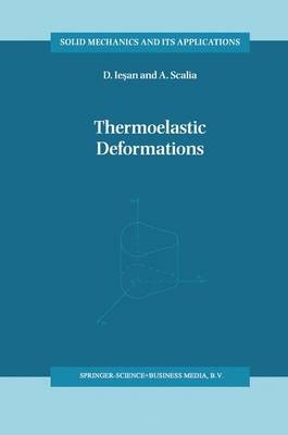 Thermoelastic Deformations -  D. Iesan,  Antonio Scalia