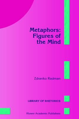 Metaphors: Figures of the Mind -  Z. Radman