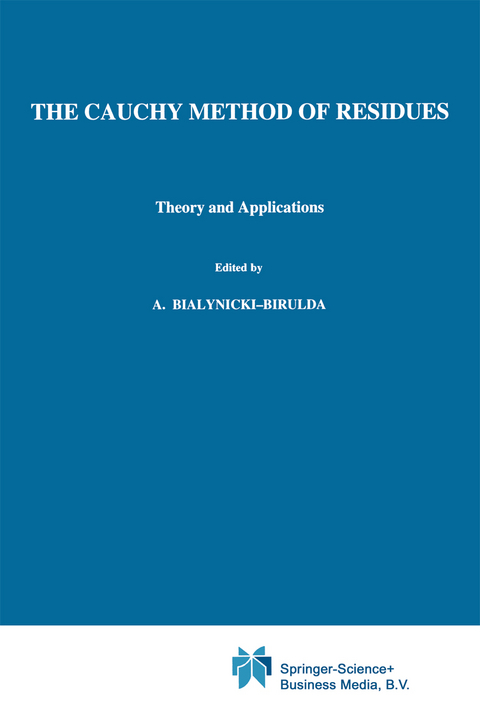 The Cauchy Method of Residues - Dragoslav S. Mitrinovic, J.D. Keckic