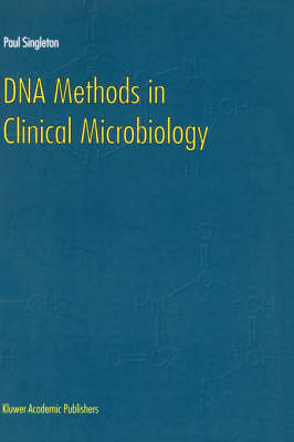 DNA Methods in Clinical Microbiology -  P. Singleton