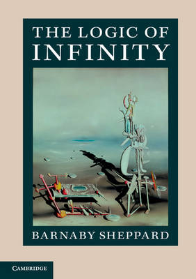 The Logic of Infinity - Barnaby Sheppard