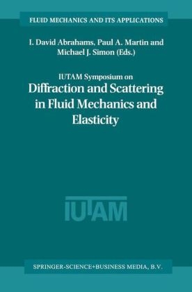 IUTAM Symposium on Diffraction and Scattering in Fluid Mechanics and Elasticity - 