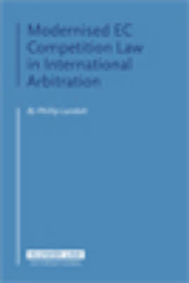 Modernised EC Competition Law in International Arbitration - Phillip Landolt