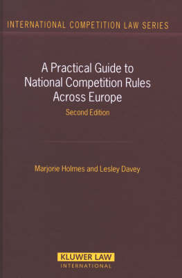 A Practical Guide to National Competition Rules Across Europe - Marjorie Holmes, Lesley Davey