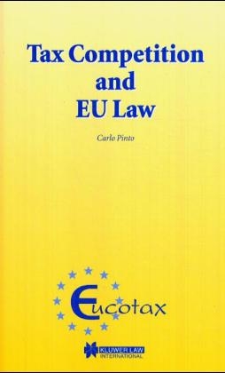 Tax Competition and EU Law - Carlo Pinto