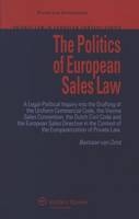 The Politics of European Sales Law - Bastiaan Van Zelst