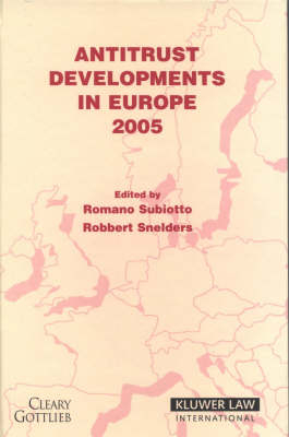 Antitrust Developments in Europe - Romano Subiotto, Robert Snelders