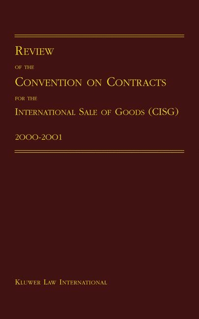 Review of the Convention on Contracts for the International Sale of Goods (CISG) 2000-2001 -  Pace University International Law Review