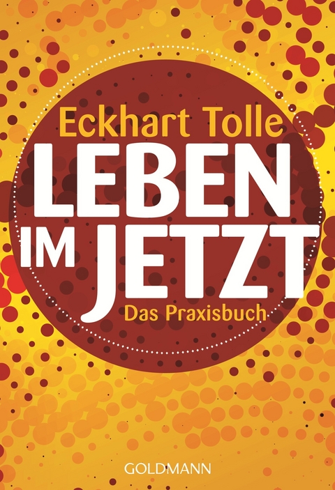 Leben im Jetzt - Eckhart Tolle