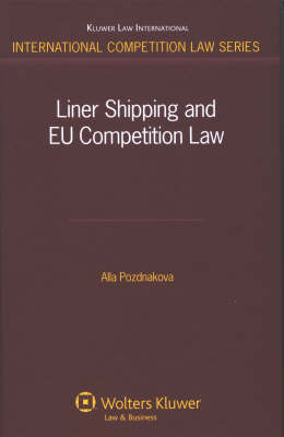 Liner Shipping and EU Competition Law - Alla Pozdnakova