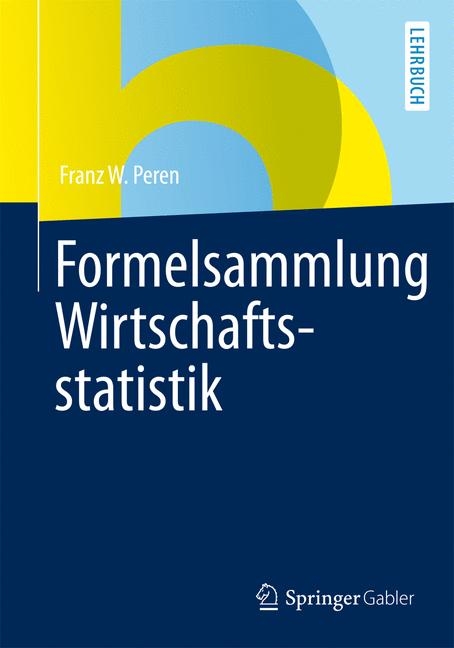 Formelsammlung Wirtschaftsstatistik - Franz W. Peren