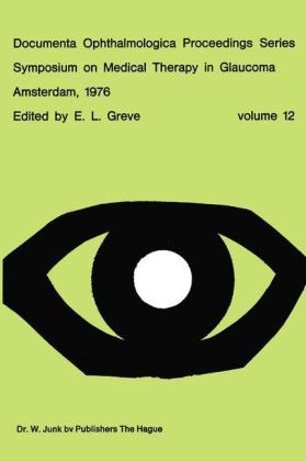 Symposium on Medical Therapy in Glaucoma, Amsterdam, May 15, 1976 - 