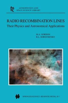 Radio Recombination Lines -  M.A. Gordon,  Roman L. Sorochenko