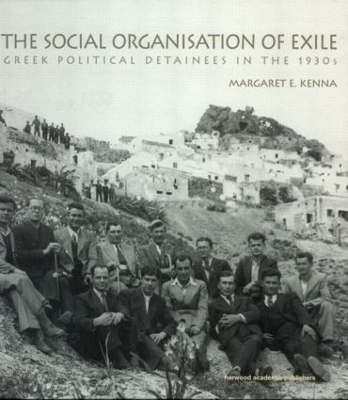 The Social Organization of Exile - Margaret E. Kenna