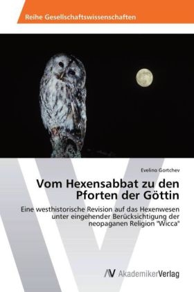 Vom Hexensabbat zu den Pforten der GÃ¶ttin - Evelino Gortchev