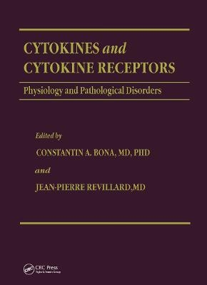 Cytokines and Cytokine Receptors - Constantin A. Bona, Jean-Pierre Revillard