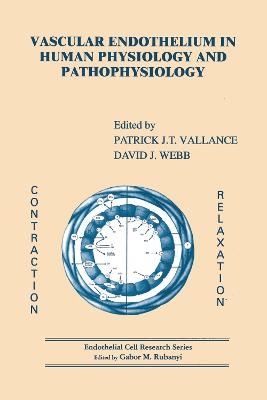 Vascular Endothelium in Human Physiology and Pathophysiology - Patrick J Vallance, David J. Webb