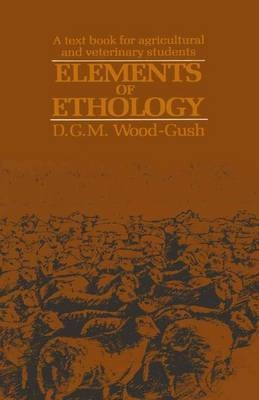 Elements of Ethology -  D. Wood-Gush