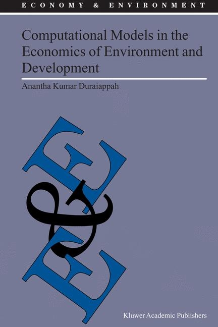 Computational Models in the Economics of Environment and Development -  A.K. Duraiappah