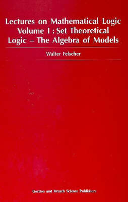 Set Theoretical Logic-The Algebra of Models - W Felscher