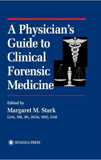 Physician's Guide to Clinical Forensic Medicine - 