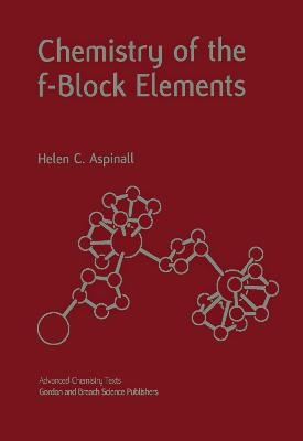 Chemistry of the f-Block Elements - Helen C. Aspinall