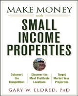 Make Money with Small Income Properties - Gary W. Eldred